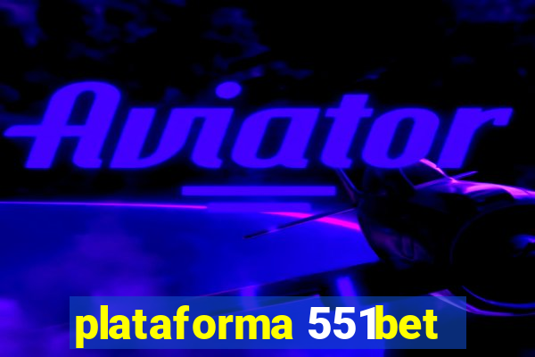 plataforma 551bet